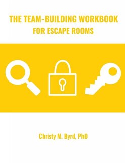 The Team-Building Workbook for Escape Rooms