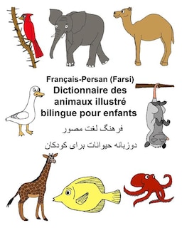 Français-Persan (Farsi) Dictionnaire des animaux illustré bilingue pour enfants