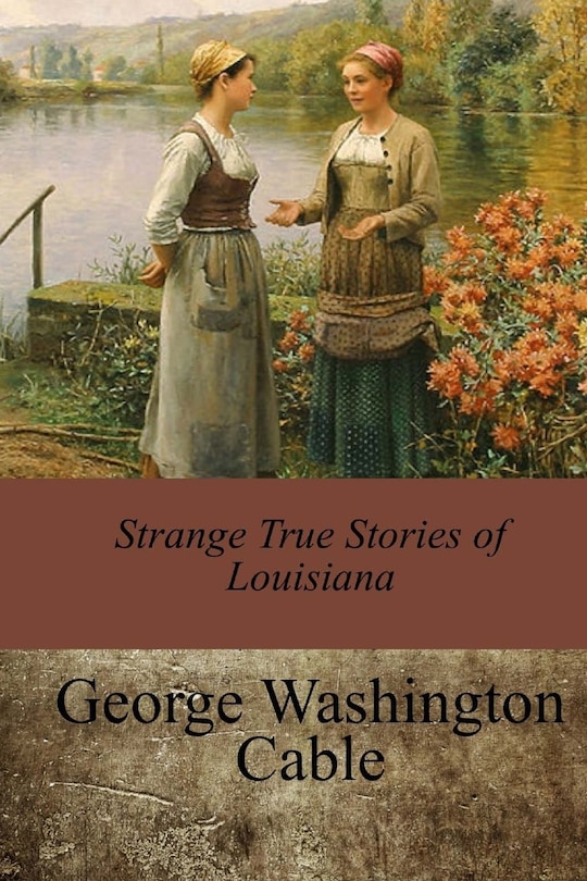 Front cover_Strange True Stories of Louisiana