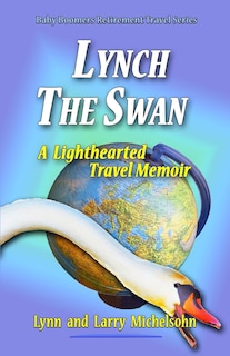 Couverture_Lynch the Swan--A Lighthearted Travel Memoir
