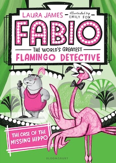 Front cover_Fabio The World's Greatest Flamingo Detective: The Case Of The Missing Hippo