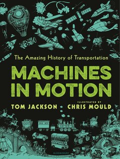Machines In Motion: The Amazing History Of Transportation