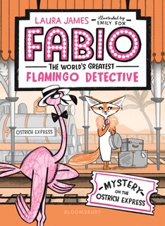 Front cover_Fabio The World's Greatest Flamingo Detective: Mystery On The Ostrich Express