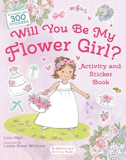 Front cover_Will You Be My Flower Girl? Activity And Sticker Book