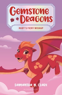 Couverture_Gemstone Dragons 2: Ruby's Fiery Mishap