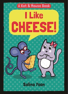 Couverture_Kat & Mouse: I Like Cheese!