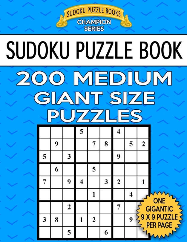 Sudoku Puzzle Book 200 MEDIUM Giant Size Puzzles: One Gigantic Large Print Puzzle Per Letter Size Page