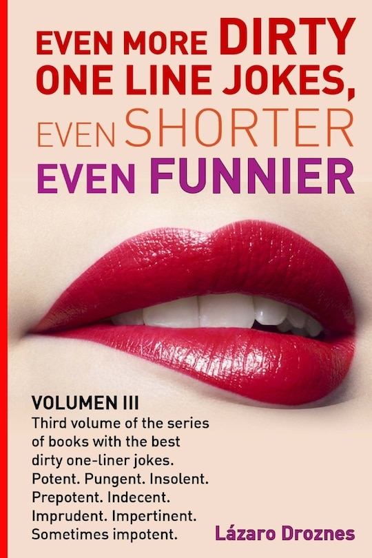 Front cover_Even More Dirty One Line Jokes, Even Shorter, Even Funnier.