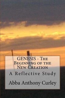 GENESIS - The Beginning of the New Creation: A Reflective Study