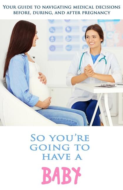 Front cover_So You're Going To Have a Baby