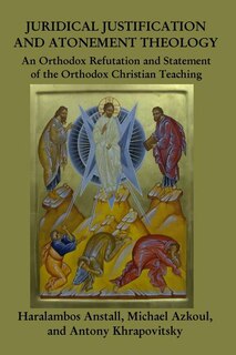 Juridical Atonement: : An Orthodox Christian Refutation