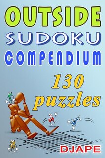 Outside Sudoku Compendium: Think outside the box!