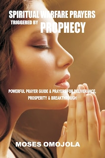 Front cover_Spiritual Warfare Prayers Triggered by Prophecy