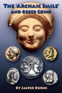 Front cover_The 'archaic Smile' and Greek Coins