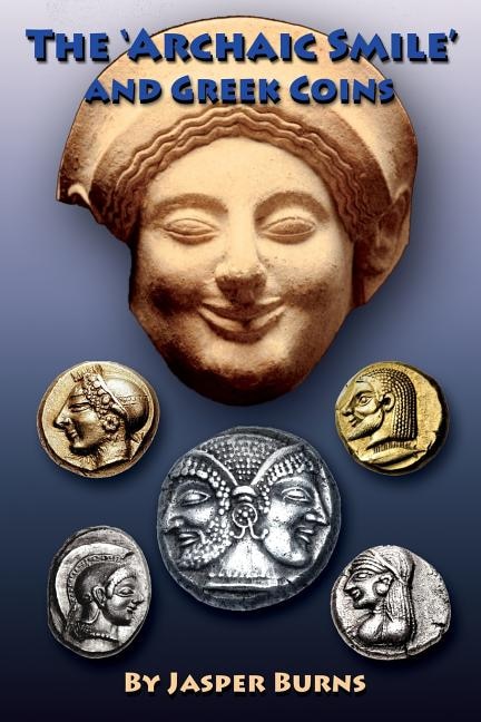 Front cover_The 'archaic Smile' and Greek Coins
