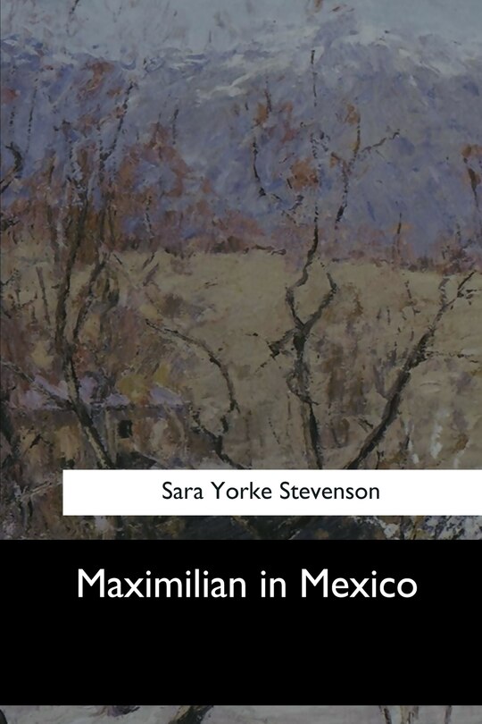 Front cover_Maximilian in Mexico