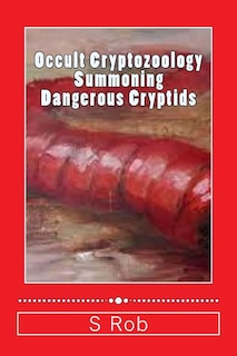 Front cover_Occult Cryptozoology Summoning Dangerous Cryptids