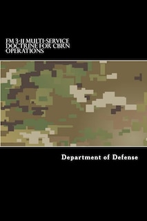 Front cover_FM 3-11 Multi-Service Doctrine for CBRN Operations