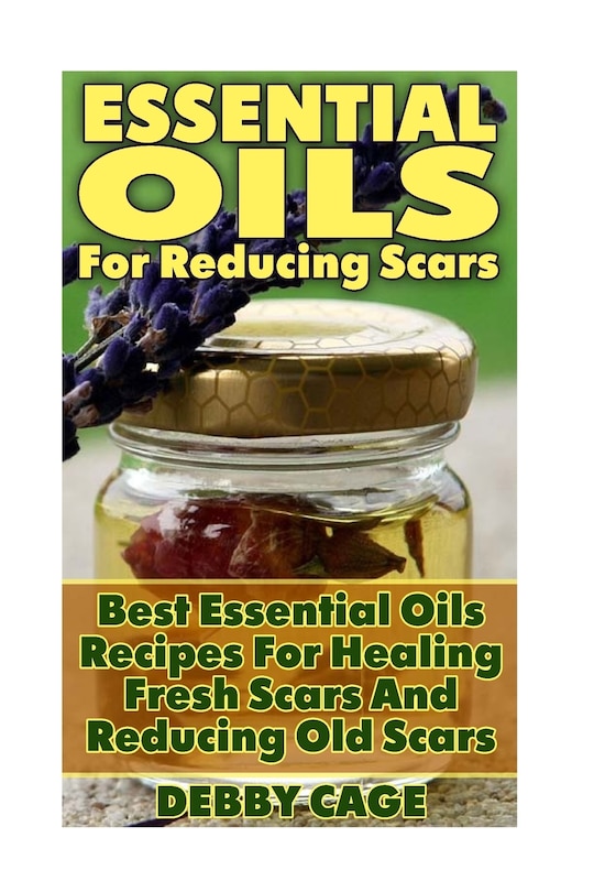 Front cover_Essential Oils For Reducing Scars
