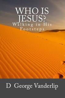 Front cover_Who Is Jesus? Walking In His Footsteps