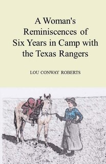 Couverture_A Woman's Reminiscences of Six Years in Camp with the Texas Rangers