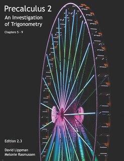 Precalculus 2: An Investigation of Trigonometry (Chps 5-9)