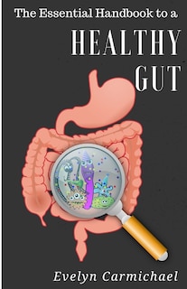 Front cover_The Essential Handbook to a Healthy Gut