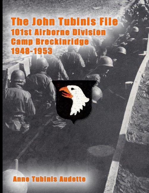 Couverture_The John Tubinis File, 101st Airborne Division, Camp Breckinridge, 1948-1953