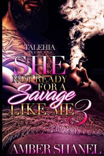 Front cover_She Not Ready For A Savage Like Me 3