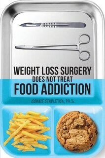 Couverture_Weight Loss Surgery Does NOT Treat Food Addiction