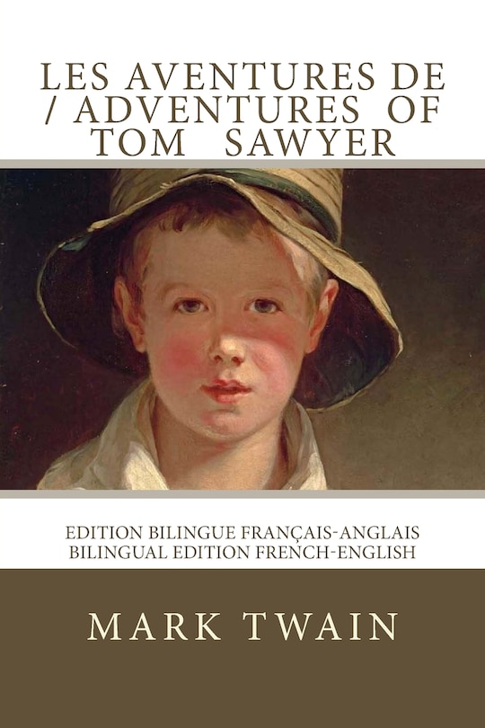 Les aventures de Tom Sawyer / The adventures of Tom Sawyer: Edition bilingue français-anglais / Bilingual edition French-English