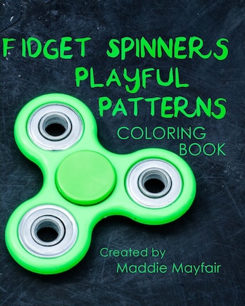 Fidget Spinners Playful Patterns Coloring Book