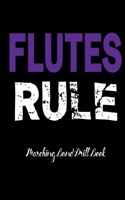 Front cover_Marching Band Drill Book - Flutes Rule Cover