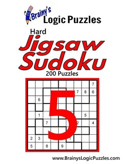 Brainy's Logic Puzzles Hard Jigsaw Sudoku #5: 200 Puzzles