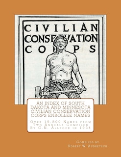 Couverture_An Index of South Dakota and Minnesota Civilian Conservation Corps Enrollee Names