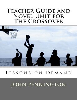 Front cover_Teacher Guide and Novel Unit for The Crossover
