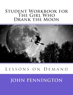 Front cover_Student Workbook for The Girl Who Drank the Moon