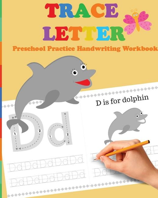 Trace Letters: Preschool Practice Handwriting Workbook: tracing letter books for toddlers for Kids Ages 3-5 Reading And Writing