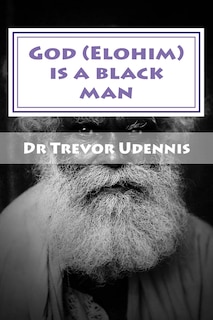 Front cover_God (Elohim) is a black man