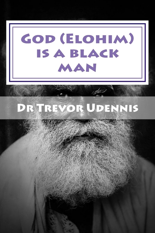 Front cover_God (Elohim) is a black man