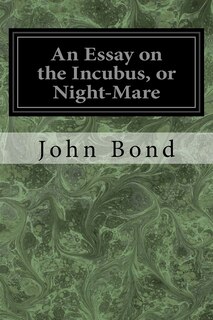 Front cover_An Essay on the Incubus, or Night-Mare