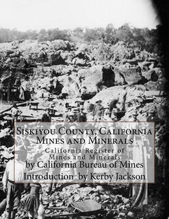 Front cover_Siskiyou County, California Mines and Minerals