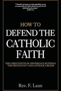 Front cover_How To Defend The Catholic Faith