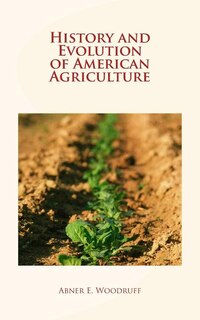 Front cover_History and Evolution of American Agriculture