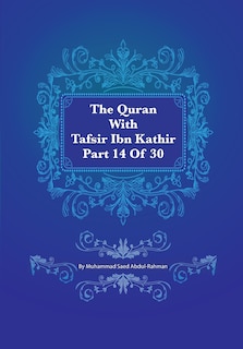 Front cover_The Quran With Tafsir Ibn Kathir Part 14 of 30
