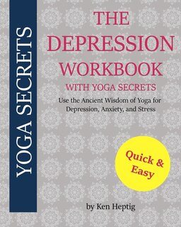 Couverture_The Depression Workbook With Yoga Secrets