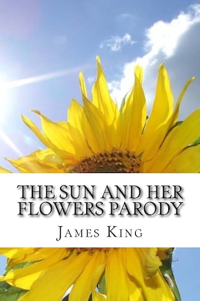 The Sun and Her Flowers Parody