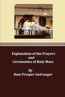 Front cover_Explanation of the Prayers and Ceremonies of Holy Mass