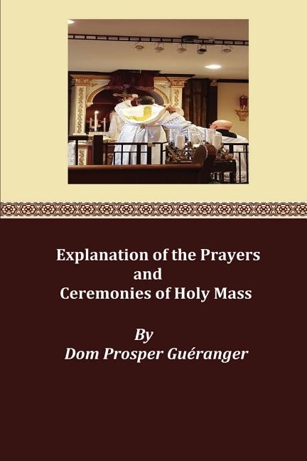Front cover_Explanation of the Prayers and Ceremonies of Holy Mass