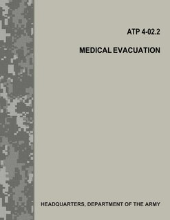 Front cover_Medical Evacuation (ATP 4-02.2 / FM 4-02.2)